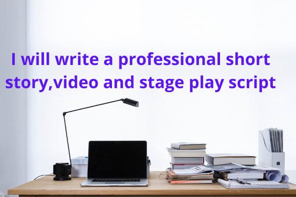 I will write a professional short story,video and stage play script