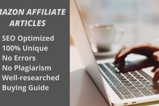 I will write amazon affiliate articles and blogs