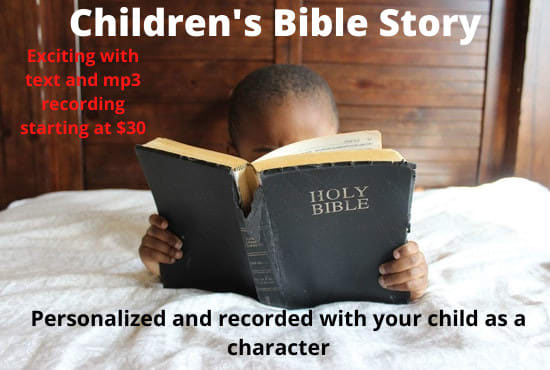 I will write and record a childrens bible story for your kids