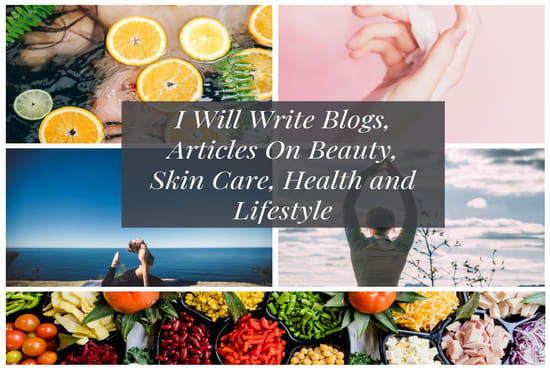 I will write blogs, articles on beauty, skin care, and lifestyle