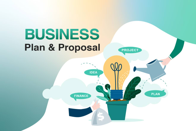 I will write business plan or business proposal for you