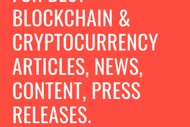I will write crypto, blockchain article,content,press releases
