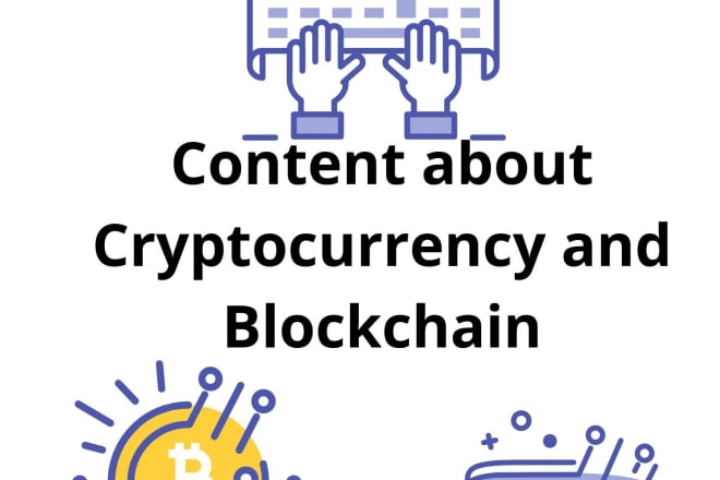 I will write cryptocurrency and blockchain articles