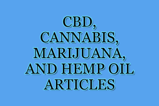 I will write engaging articles on cbd, indian hemp and marijuana