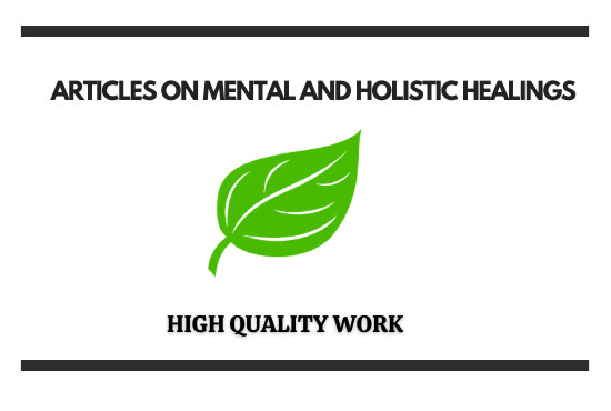 I will write mental or holistic healing article or blog post