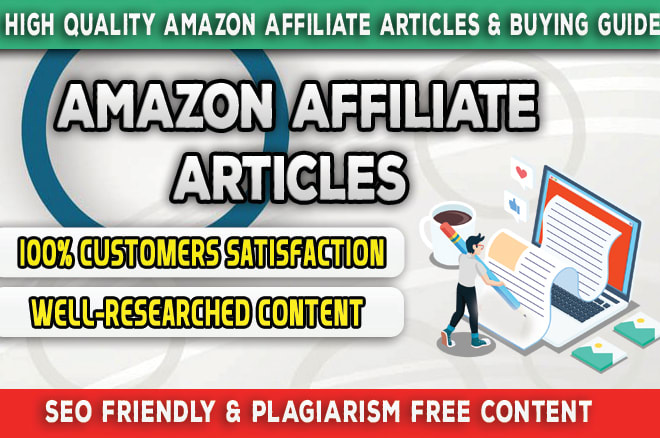 I will write SEO friendly amazon affiliate articles and blogs