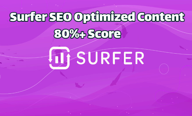 I will write surfer SEO optimized content with a minimum 80 score