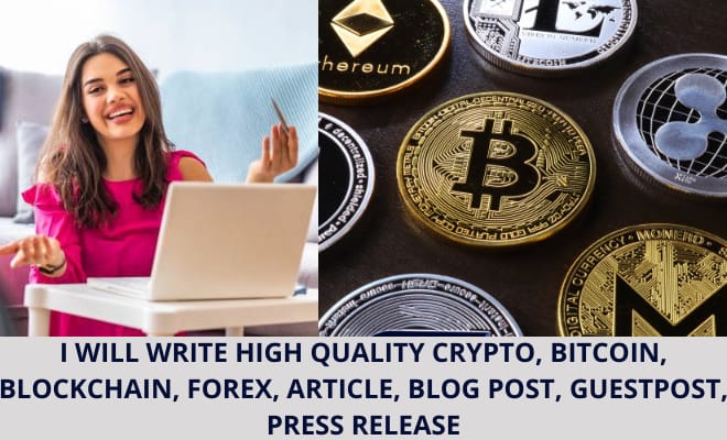 I will write top notch crypto, bitcoin, blockchain, forex article, blog post