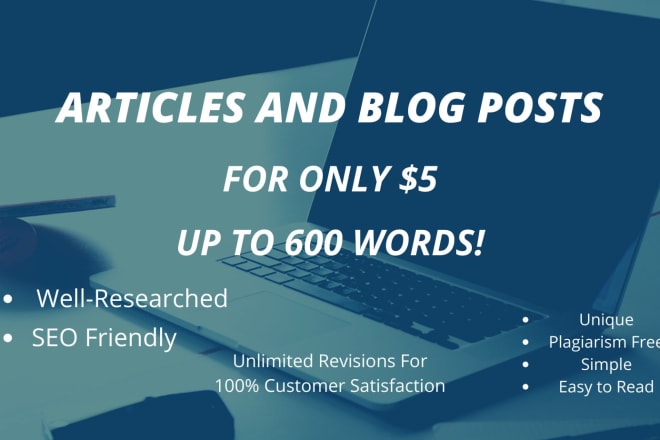 I will write top notch impressive articles and blog posts