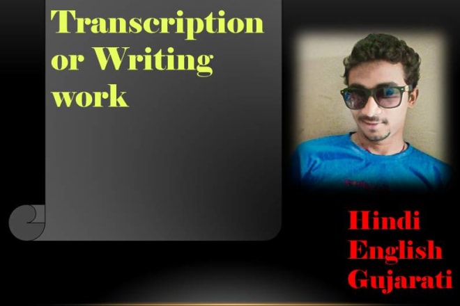 I will write transcribe english gujarati hindi for you