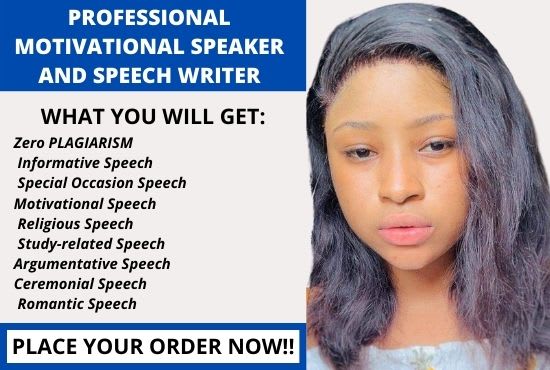 I will write you an engrossing motivational speech, speech writing, and public speaking
