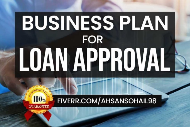 I will write your business plan for loan approval