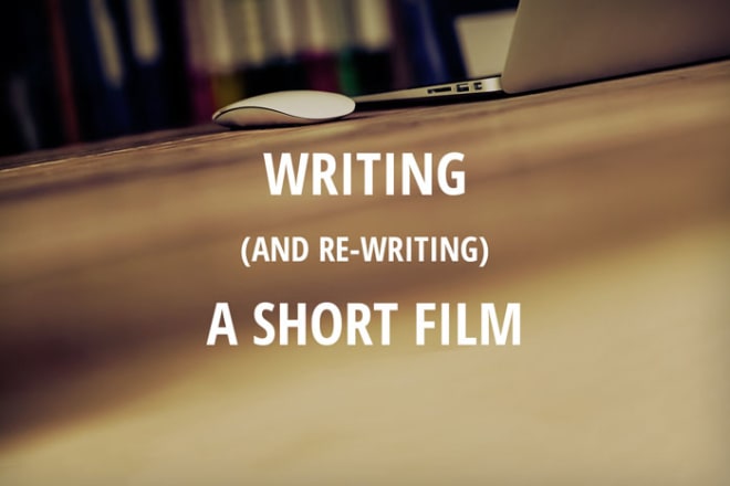 I will write your screen play, film script and short play script