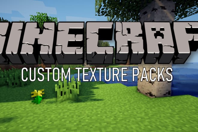 I will make your very own minecraft texture pack