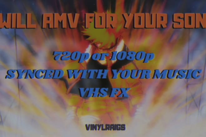 I will make amv synced for your music with vhs fx