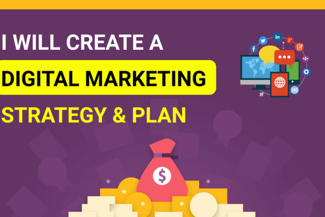 I will create a digital marketing strategy plan