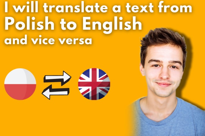 I will translate any text from polish to english and vice versa